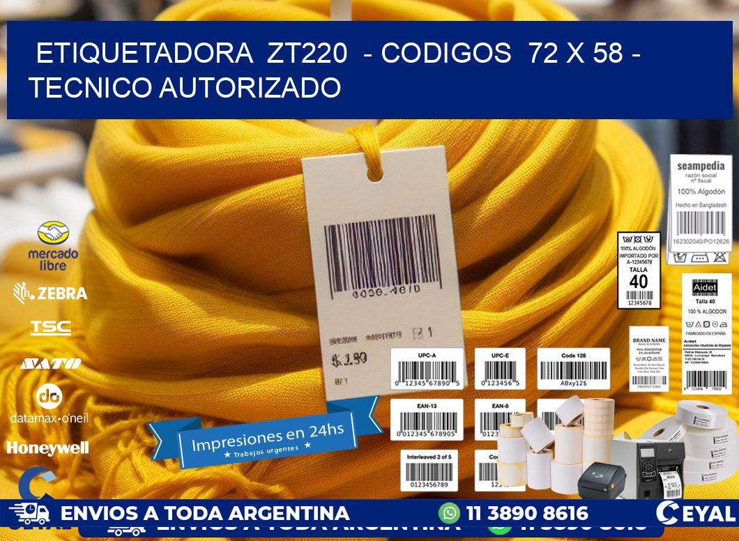 ETIQUETADORA  ZT220  – CODIGOS  72 x 58 – TECNICO AUTORIZADO