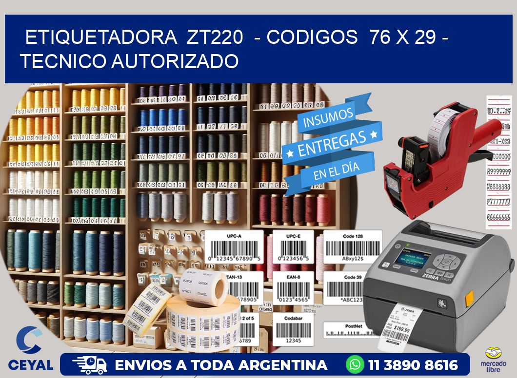 ETIQUETADORA  ZT220  - CODIGOS  76 x 29 - TECNICO AUTORIZADO