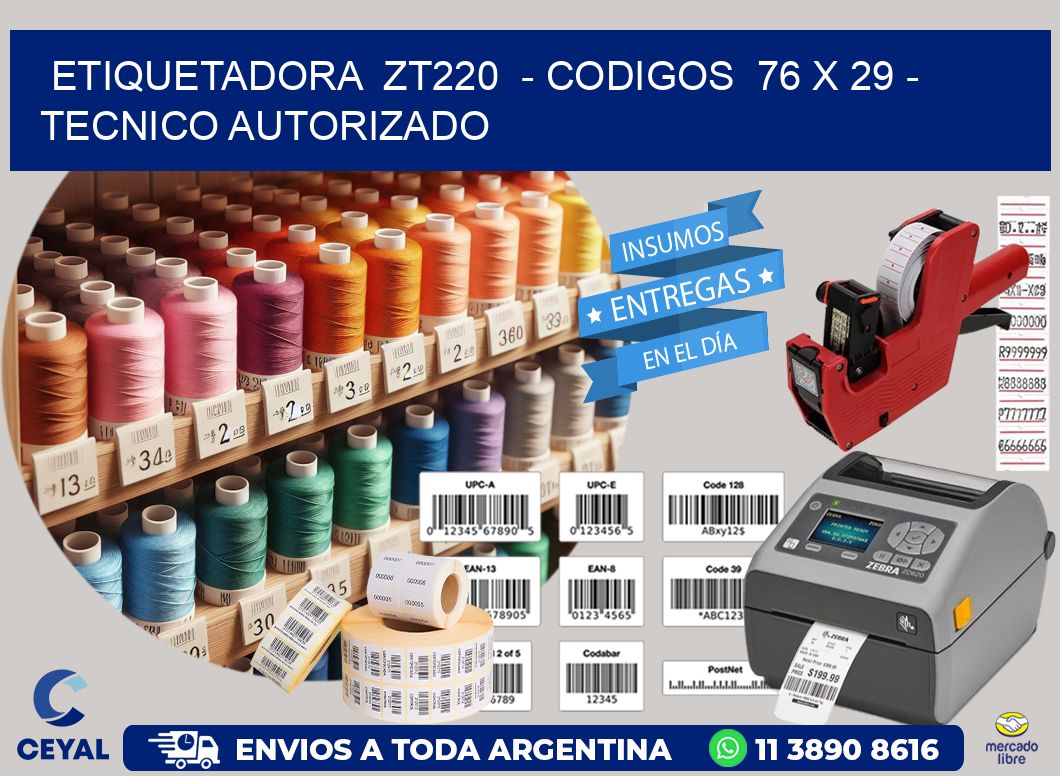 ETIQUETADORA  ZT220  - CODIGOS  76 x 29 - TECNICO AUTORIZADO
