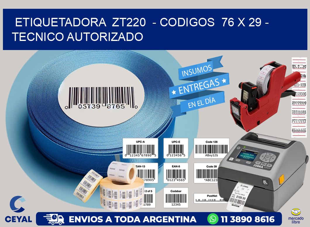 ETIQUETADORA  ZT220  - CODIGOS  76 x 29 - TECNICO AUTORIZADO