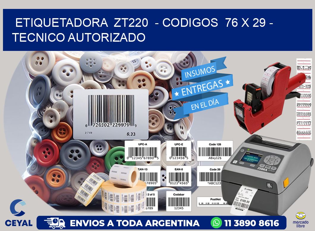 ETIQUETADORA  ZT220  – CODIGOS  76 x 29 – TECNICO AUTORIZADO