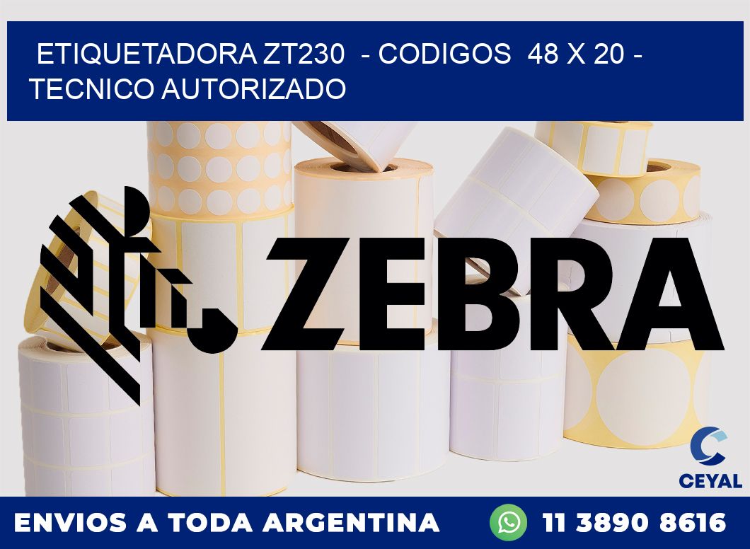 ETIQUETADORA ZT230  - CODIGOS  48 x 20 - TECNICO AUTORIZADO