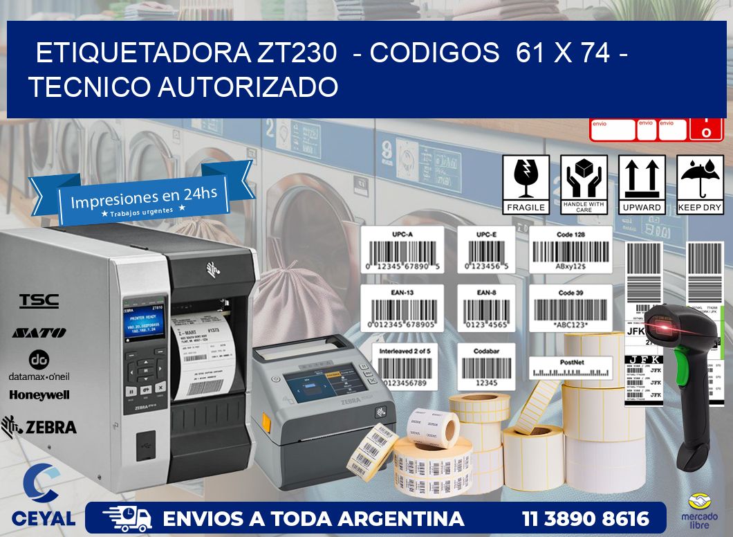 ETIQUETADORA ZT230  – CODIGOS  61 x 74 – TECNICO AUTORIZADO