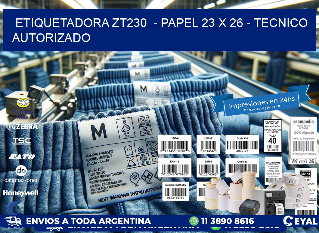 ETIQUETADORA ZT230  - PAPEL 23 x 26 - TECNICO AUTORIZADO