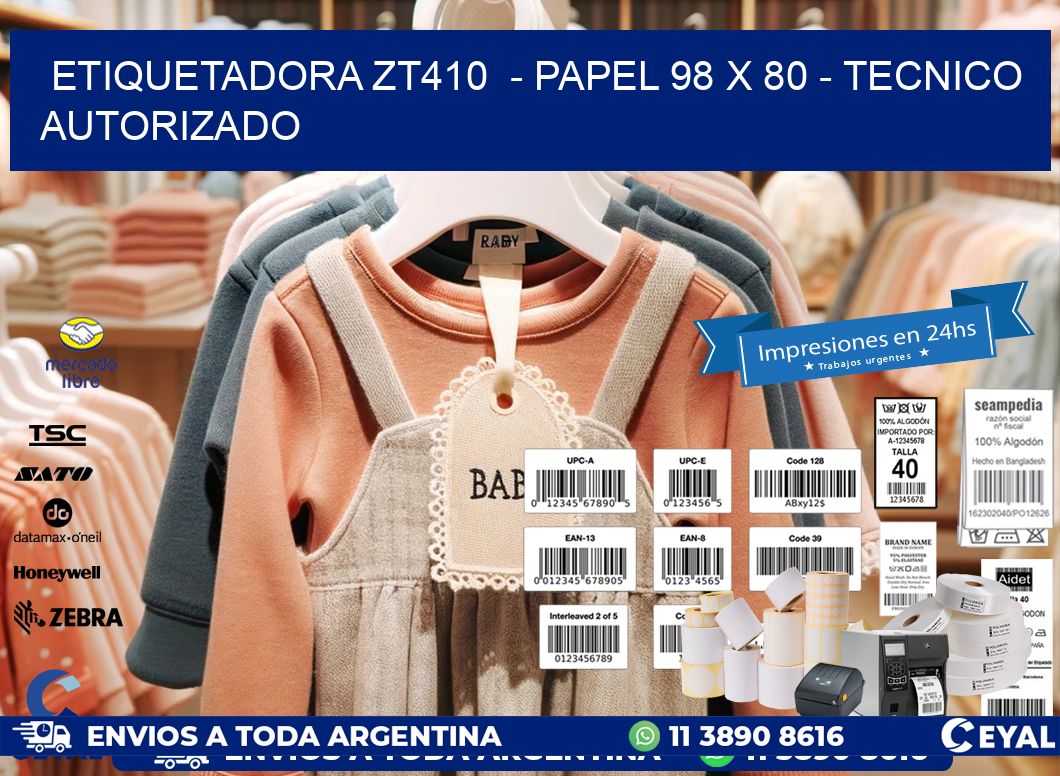 ETIQUETADORA ZT410  - PAPEL 98 x 80 - TECNICO AUTORIZADO