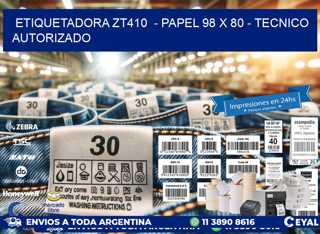 ETIQUETADORA ZT410  – PAPEL 98 x 80 – TECNICO AUTORIZADO