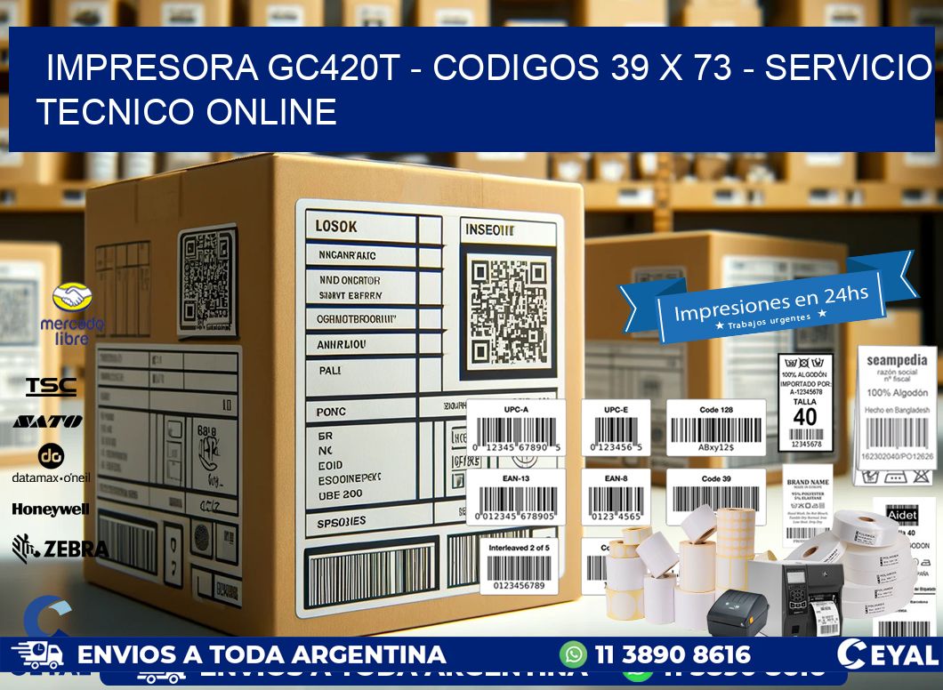 IMPRESORA GC420T - CODIGOS 39 x 73 - SERVICIO TECNICO ONLINE