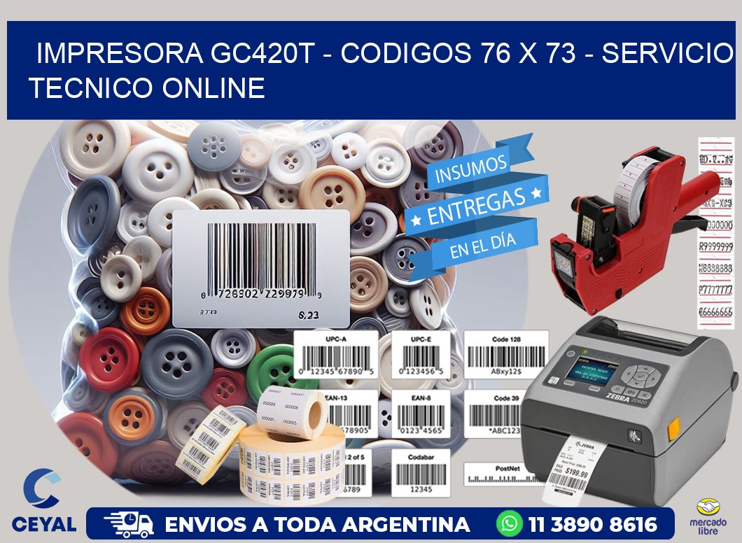 IMPRESORA GC420T - CODIGOS 76 x 73 - SERVICIO TECNICO ONLINE