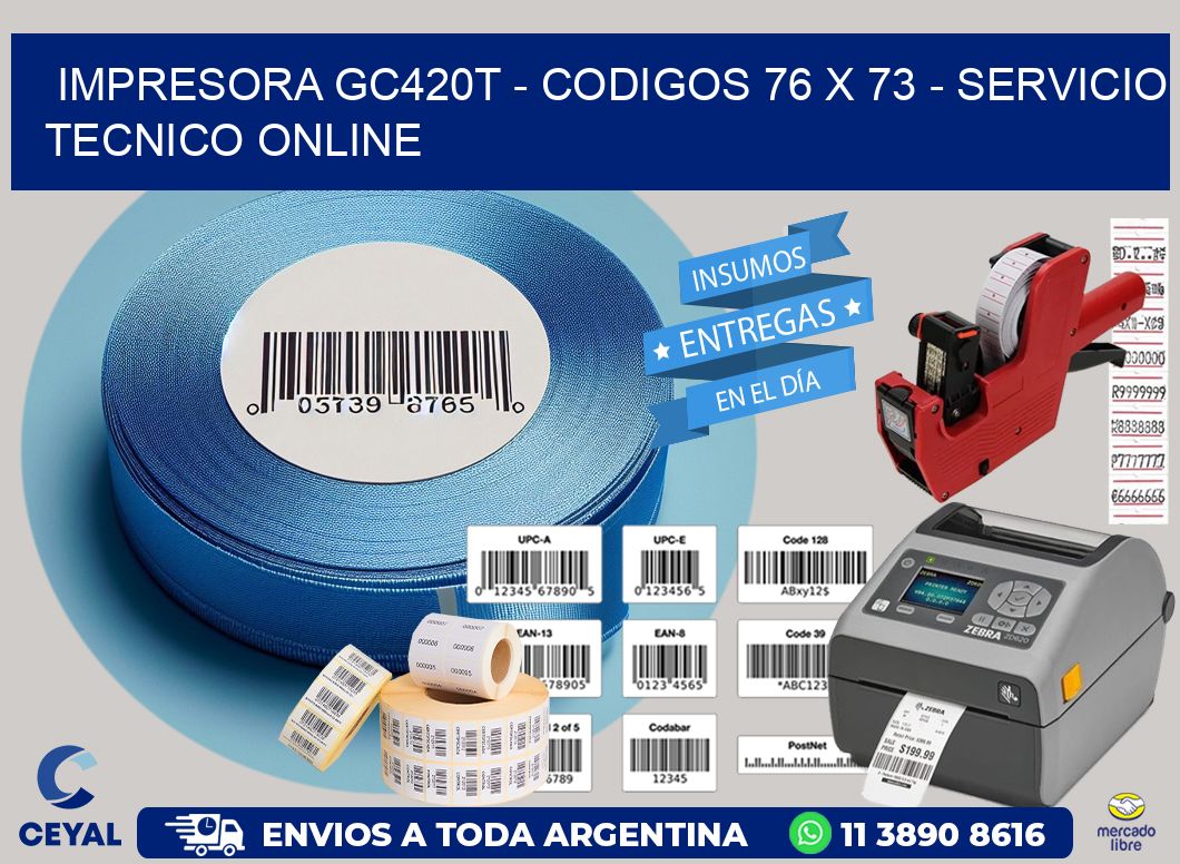 IMPRESORA GC420T - CODIGOS 76 x 73 - SERVICIO TECNICO ONLINE