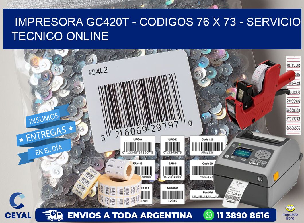 IMPRESORA GC420T – CODIGOS 76 x 73 – SERVICIO TECNICO ONLINE