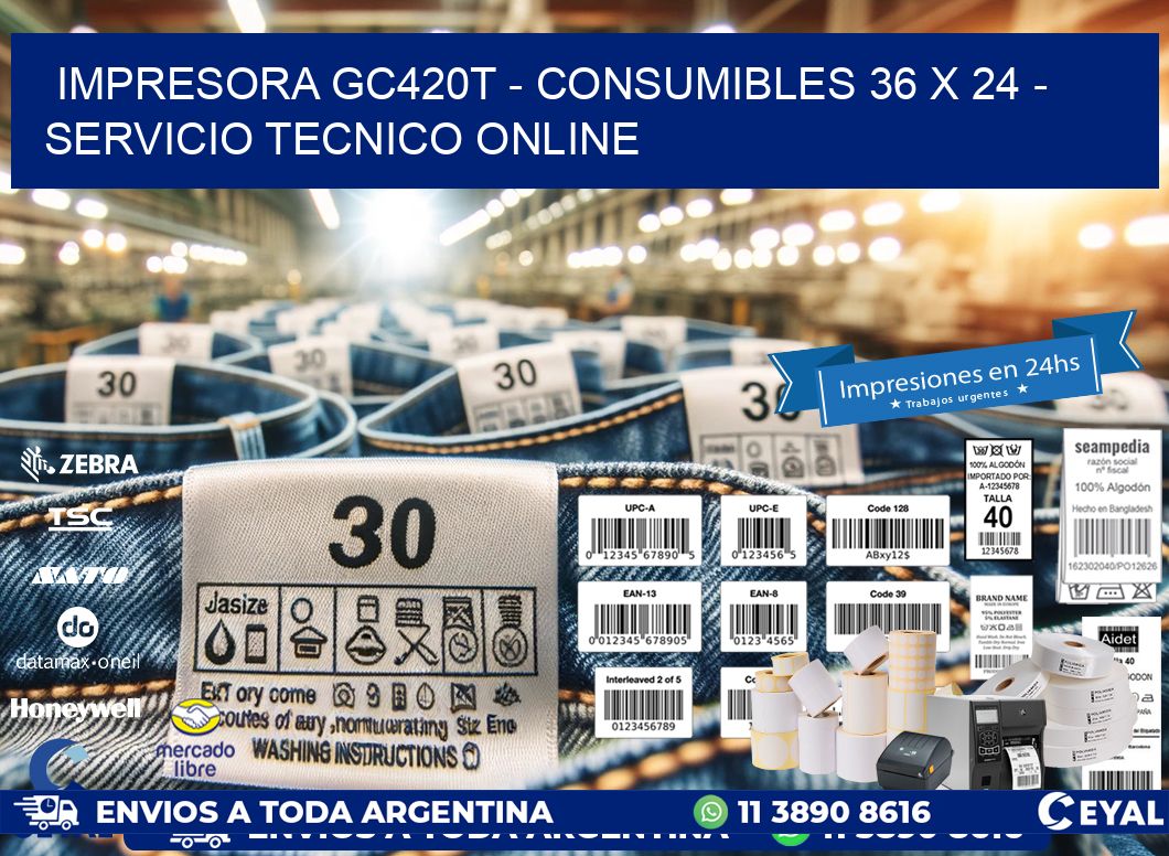 IMPRESORA GC420T - CONSUMIBLES 36 x 24 - SERVICIO TECNICO ONLINE