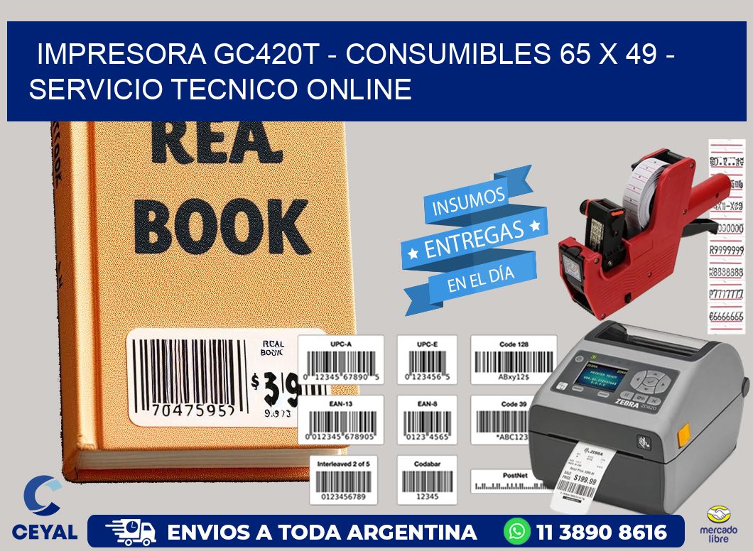 IMPRESORA GC420T – CONSUMIBLES 65 x 49 – SERVICIO TECNICO ONLINE