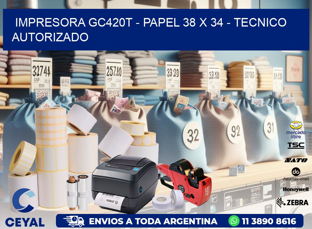 IMPRESORA GC420T - PAPEL 38 x 34 - TECNICO AUTORIZADO