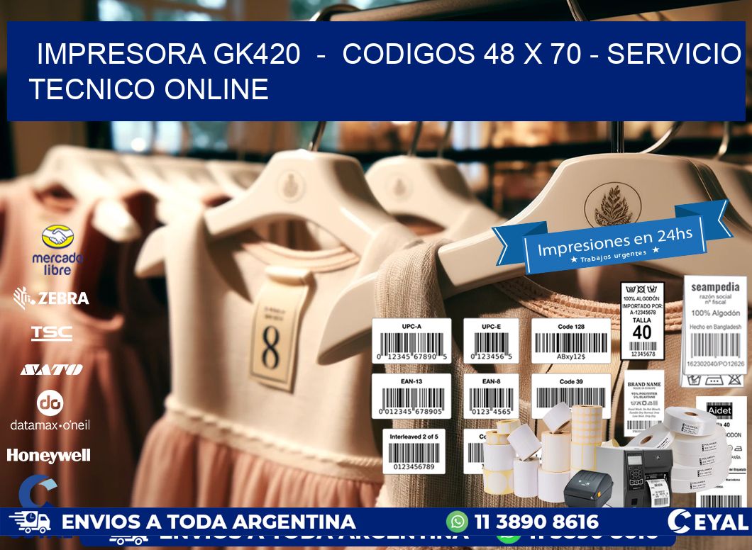 IMPRESORA GK420  -  CODIGOS 48 x 70 - SERVICIO TECNICO ONLINE