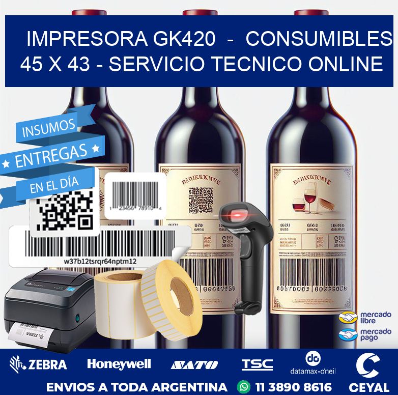 IMPRESORA GK420  –  CONSUMIBLES 45 x 43 – SERVICIO TECNICO ONLINE