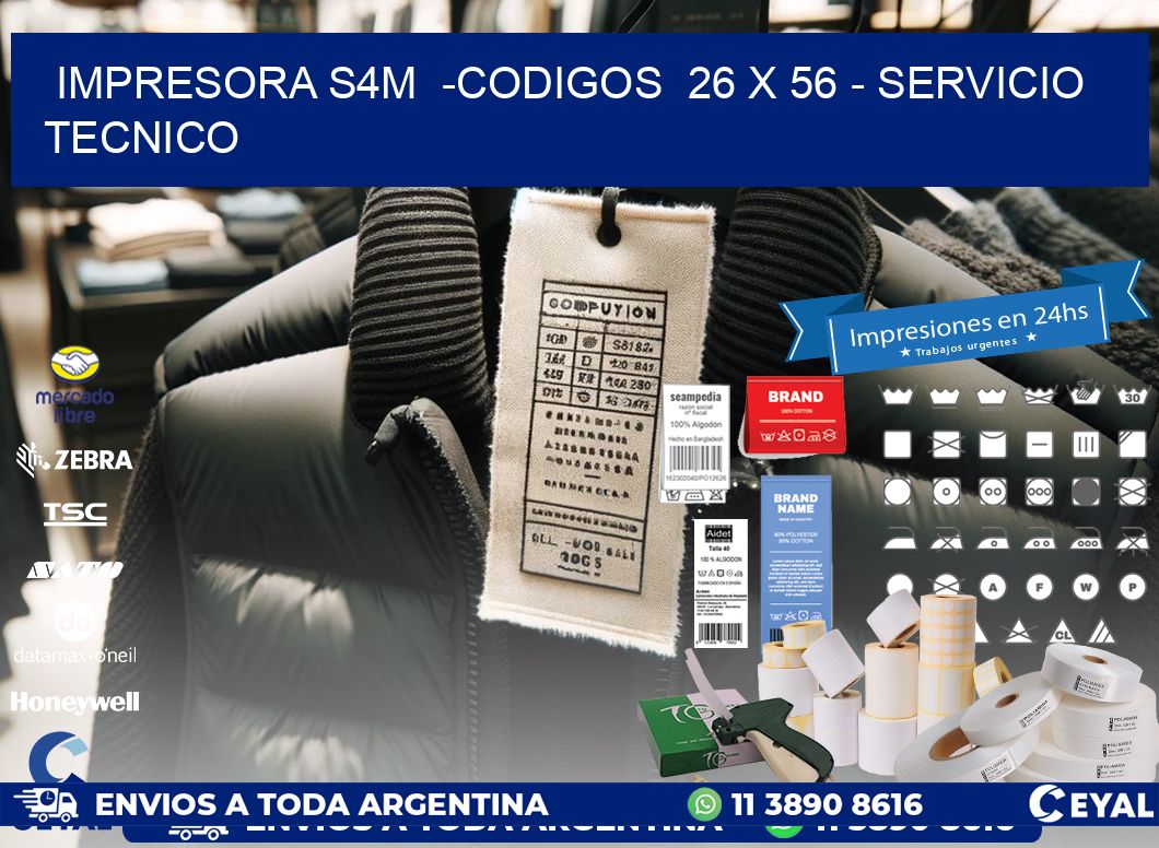 IMPRESORA S4M  -CODIGOS  26 x 56 - SERVICIO TECNICO