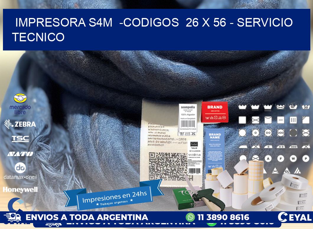 IMPRESORA S4M  -CODIGOS  26 x 56 - SERVICIO TECNICO