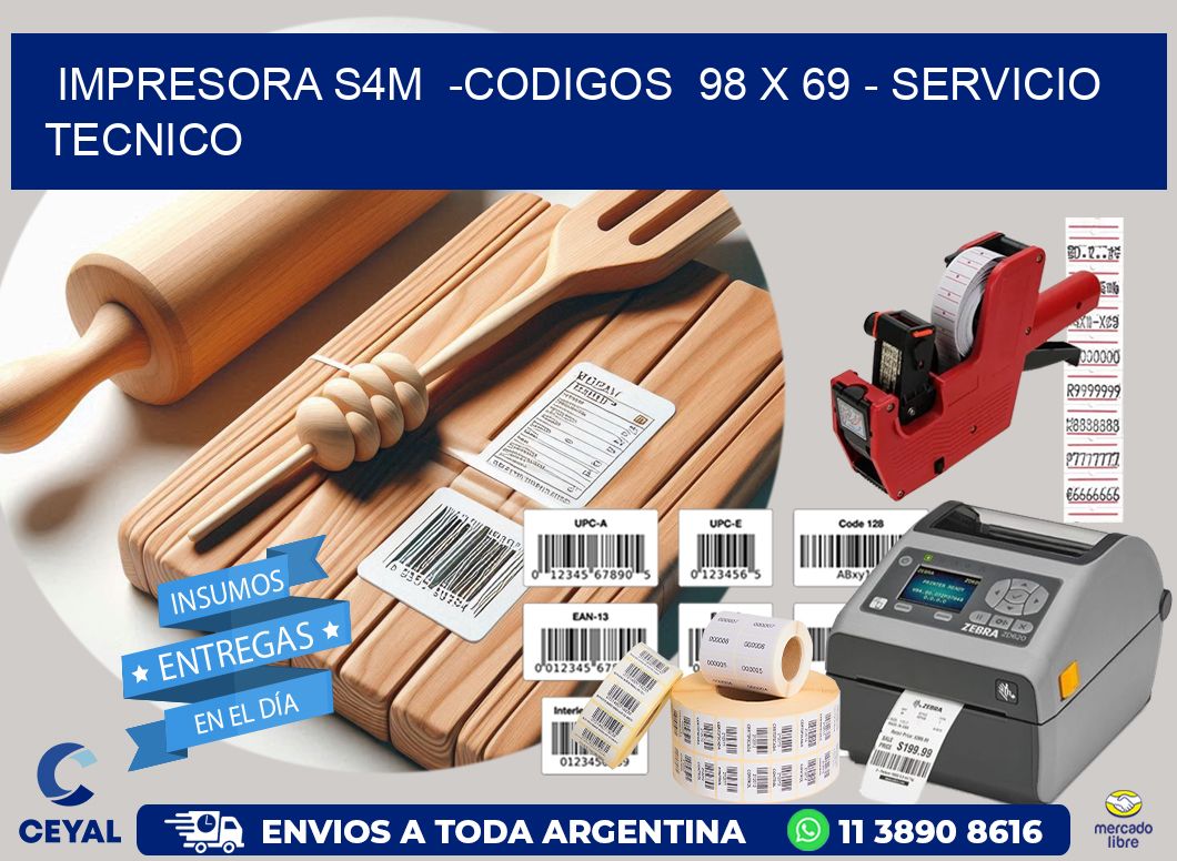 IMPRESORA S4M  -CODIGOS  98 x 69 - SERVICIO TECNICO