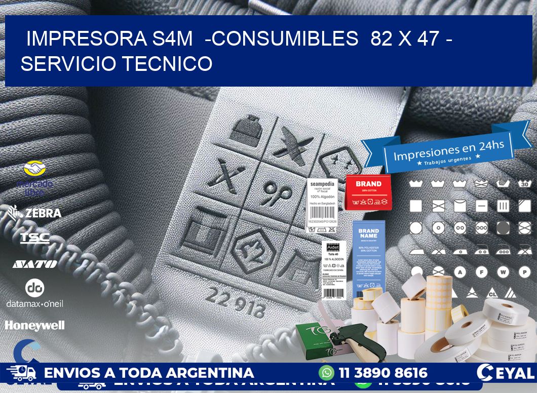 IMPRESORA S4M  -CONSUMIBLES  82 x 47 – SERVICIO TECNICO