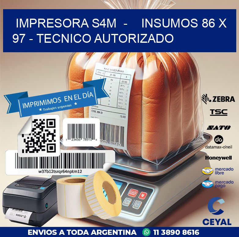 IMPRESORA S4M  –    INSUMOS 86 x 97 – TECNICO AUTORIZADO