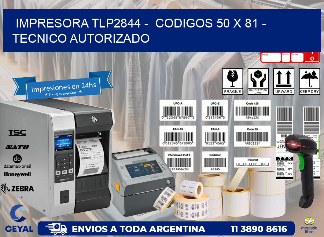 IMPRESORA TLP2844 -  CODIGOS 50 x 81 - TECNICO AUTORIZADO