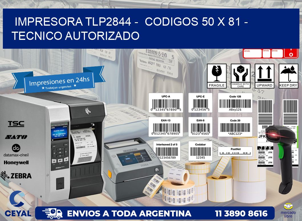 IMPRESORA TLP2844 -  CODIGOS 50 x 81 - TECNICO AUTORIZADO