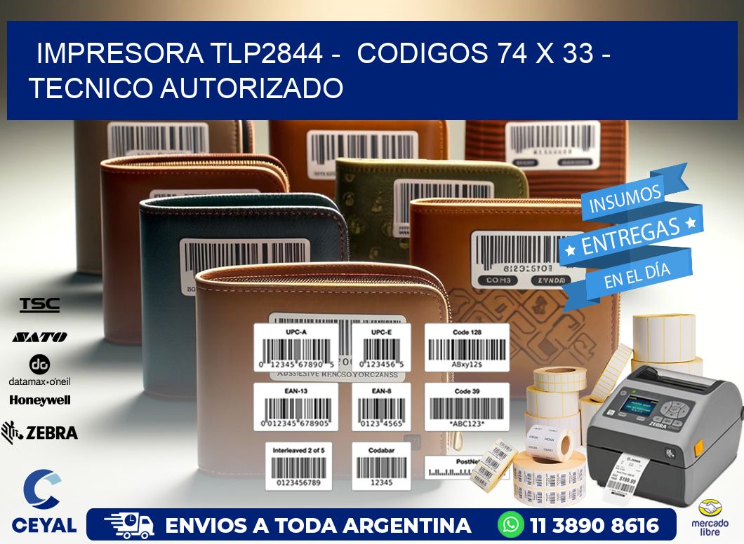 IMPRESORA TLP2844 -  CODIGOS 74 x 33 - TECNICO AUTORIZADO