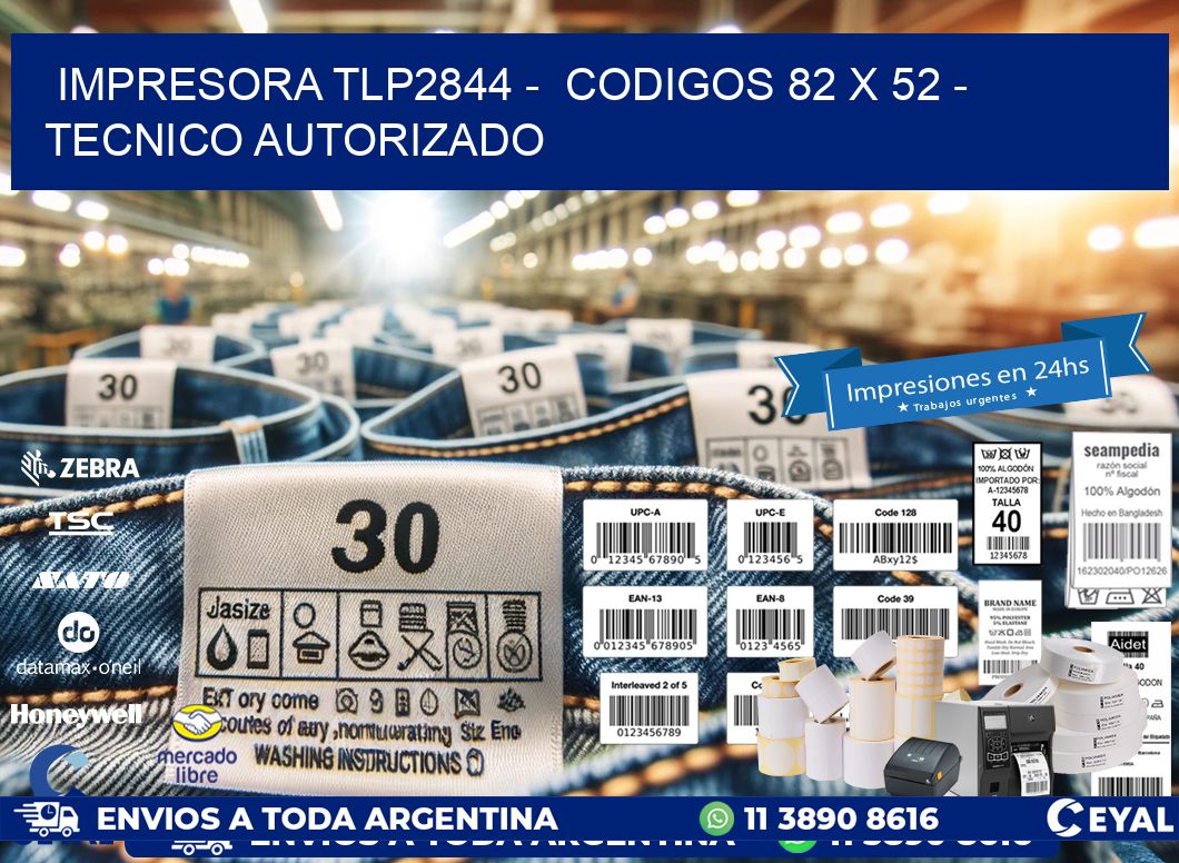 IMPRESORA TLP2844 –  CODIGOS 82 x 52 – TECNICO AUTORIZADO