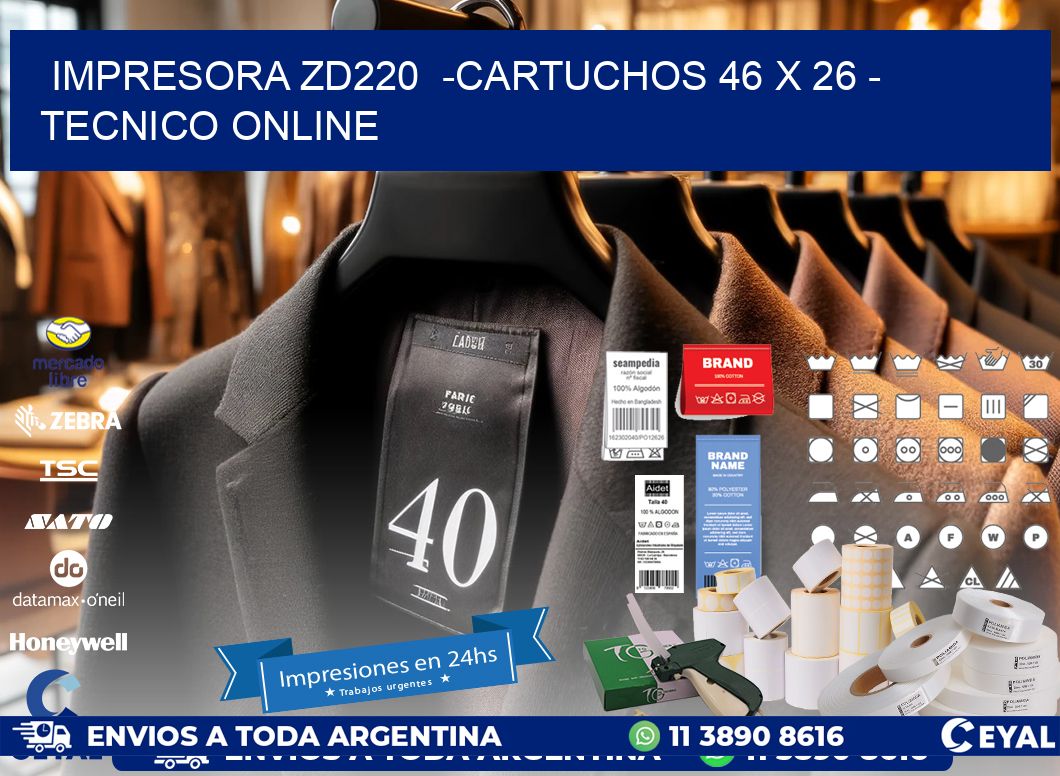 IMPRESORA ZD220  -CARTUCHOS 46 x 26 - TECNICO ONLINE