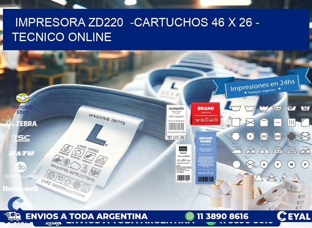 IMPRESORA ZD220  -CARTUCHOS 46 x 26 - TECNICO ONLINE