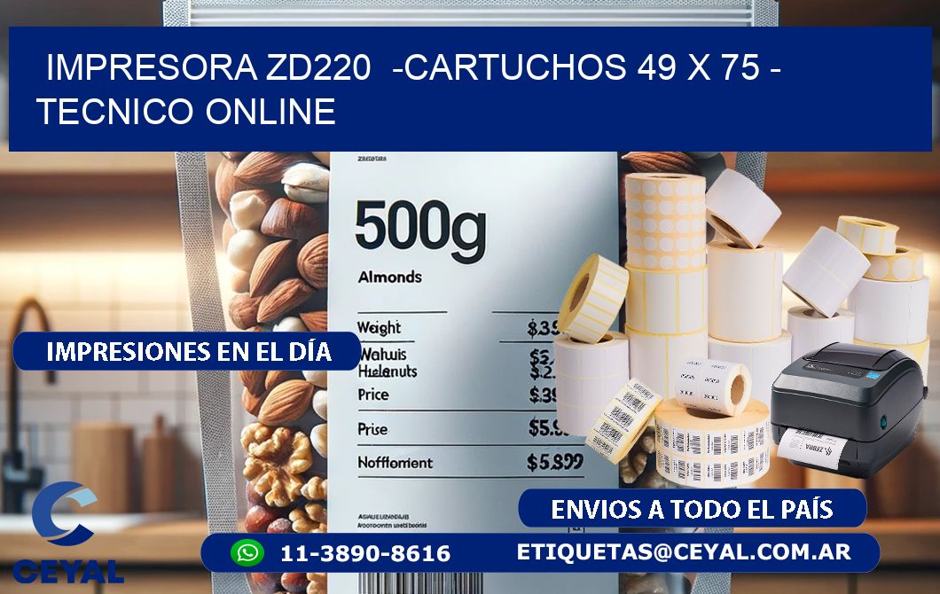 IMPRESORA ZD220  -CARTUCHOS 49 x 75 - TECNICO ONLINE