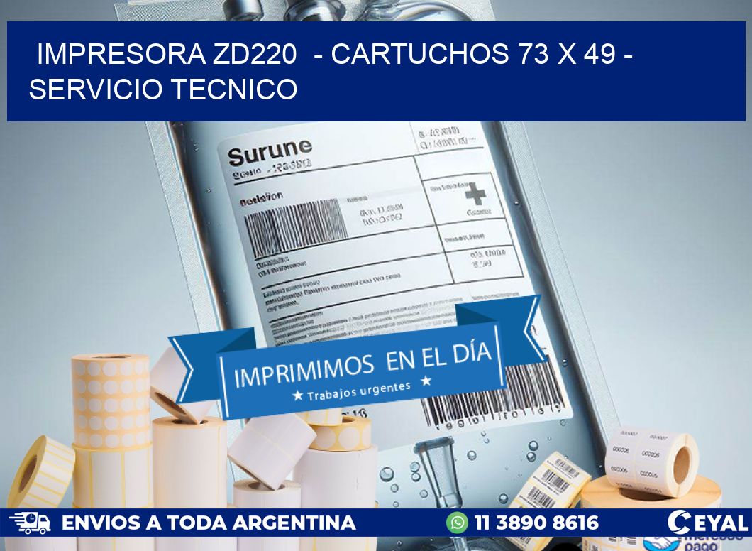 IMPRESORA ZD220  – CARTUCHOS 73 x 49 – SERVICIO TECNICO