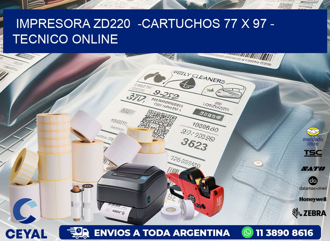 IMPRESORA ZD220  -CARTUCHOS 77 x 97 - TECNICO ONLINE