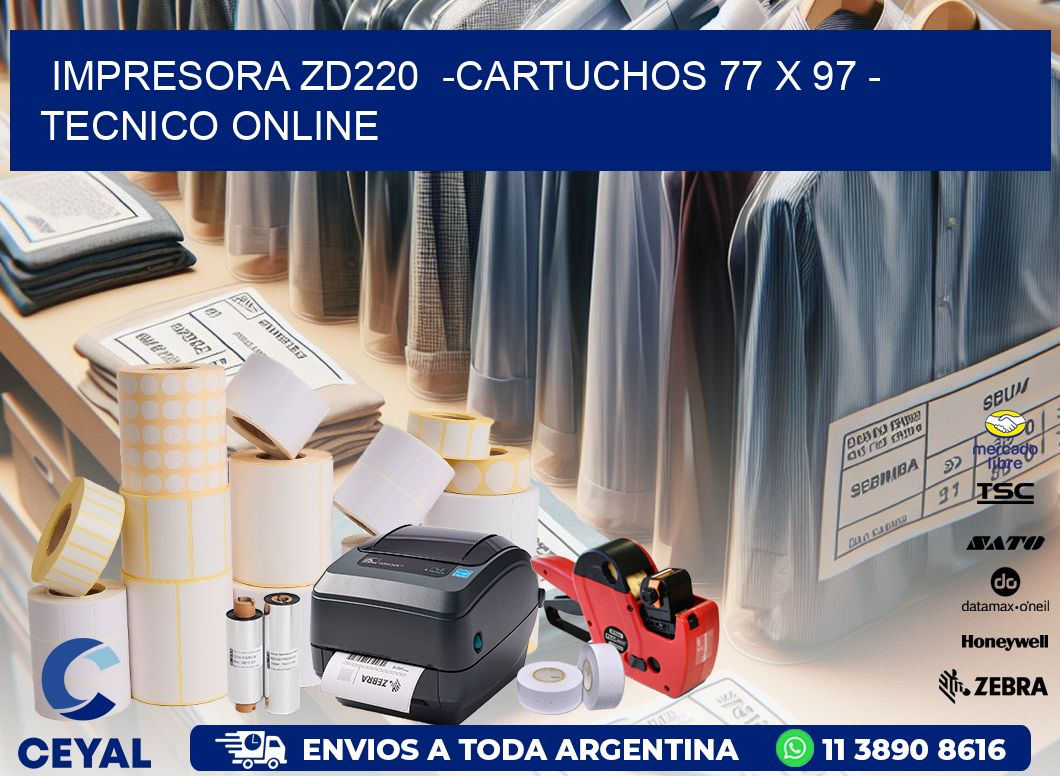IMPRESORA ZD220  -CARTUCHOS 77 x 97 - TECNICO ONLINE