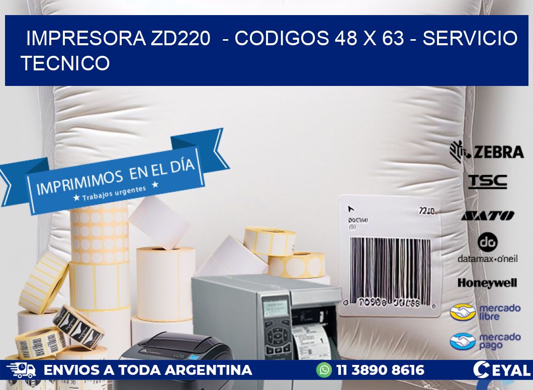 IMPRESORA ZD220  - CODIGOS 48 x 63 - SERVICIO TECNICO