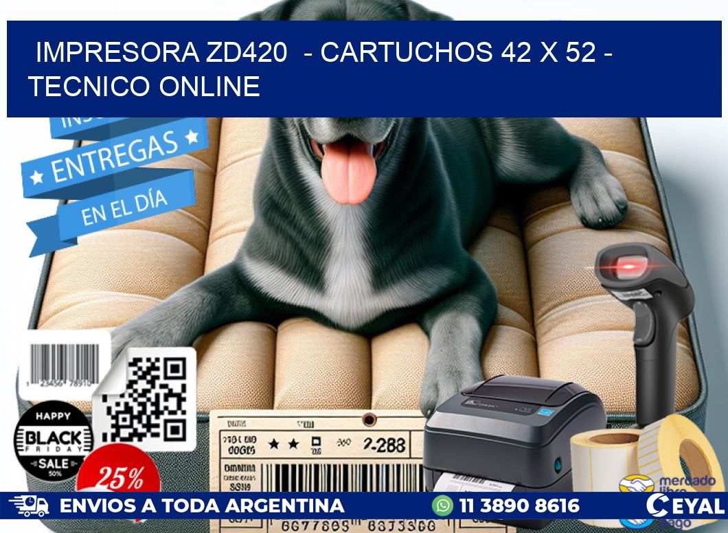 IMPRESORA ZD420  - CARTUCHOS 42 x 52 - TECNICO ONLINE