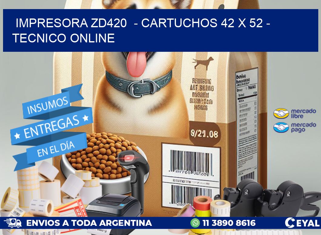 IMPRESORA ZD420  - CARTUCHOS 42 x 52 - TECNICO ONLINE