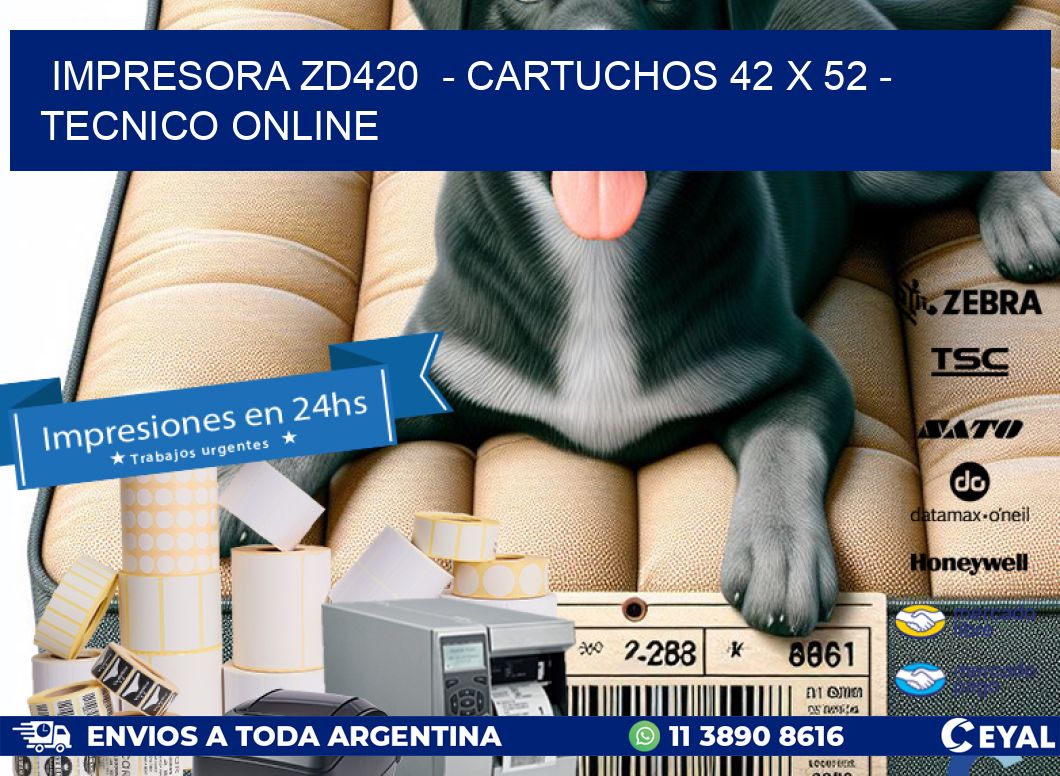 IMPRESORA ZD420  – CARTUCHOS 42 x 52 – TECNICO ONLINE