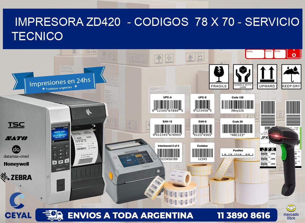 IMPRESORA ZD420  - CODIGOS  78 x 70 - SERVICIO TECNICO