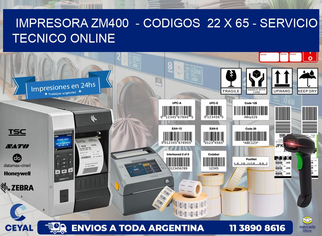 IMPRESORA ZM400  – CODIGOS  22 x 65 – SERVICIO TECNICO ONLINE