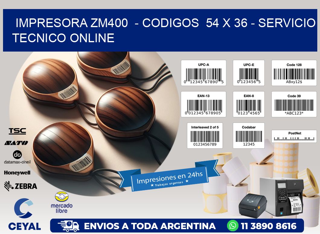 IMPRESORA ZM400  - CODIGOS  54 x 36 - SERVICIO TECNICO ONLINE