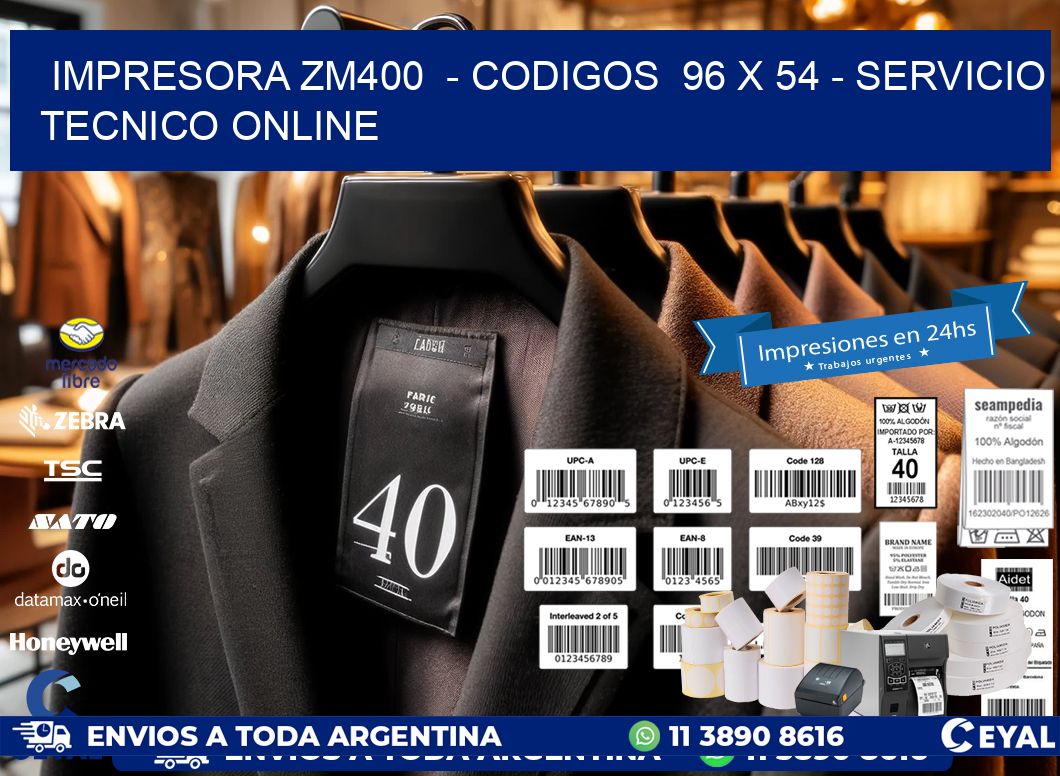 IMPRESORA ZM400  - CODIGOS  96 x 54 - SERVICIO TECNICO ONLINE