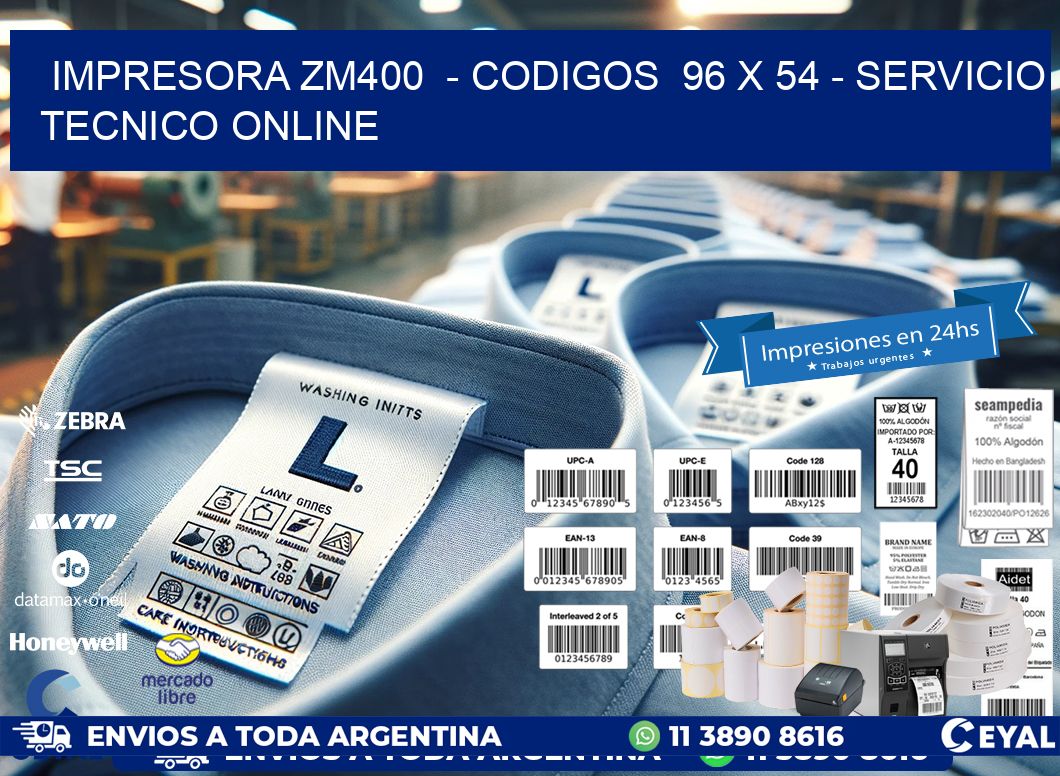 IMPRESORA ZM400  – CODIGOS  96 x 54 – SERVICIO TECNICO ONLINE