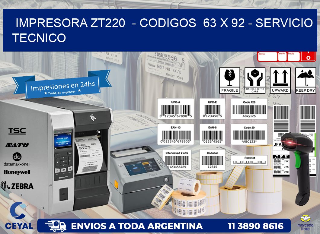 IMPRESORA ZT220  - CODIGOS  63 x 92 - SERVICIO TECNICO