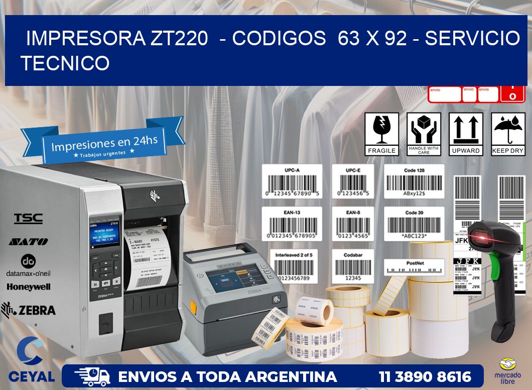 IMPRESORA ZT220  - CODIGOS  63 x 92 - SERVICIO TECNICO