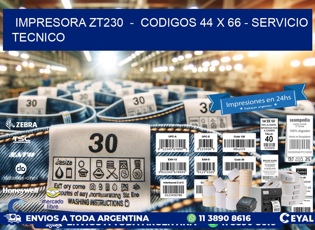 IMPRESORA ZT230  –  CODIGOS 44 x 66 – SERVICIO TECNICO
