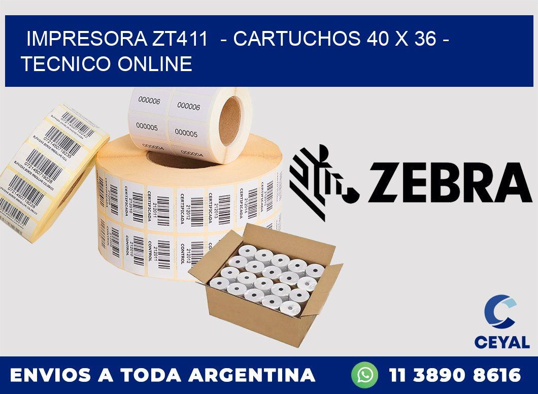 IMPRESORA ZT411  - CARTUCHOS 40 x 36 - TECNICO ONLINE