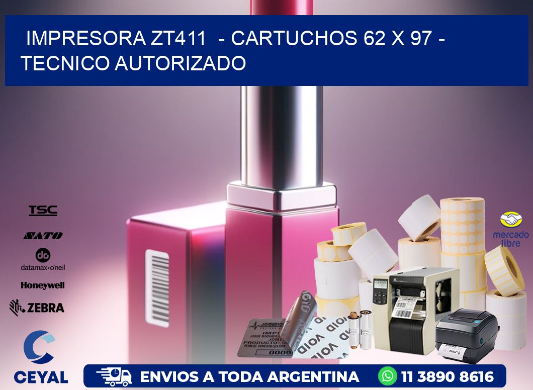 IMPRESORA ZT411  - CARTUCHOS 62 x 97 - TECNICO AUTORIZADO