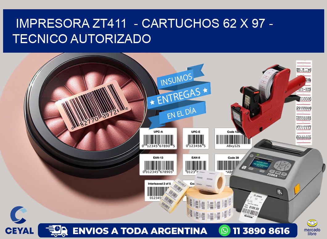 IMPRESORA ZT411  - CARTUCHOS 62 x 97 - TECNICO AUTORIZADO
