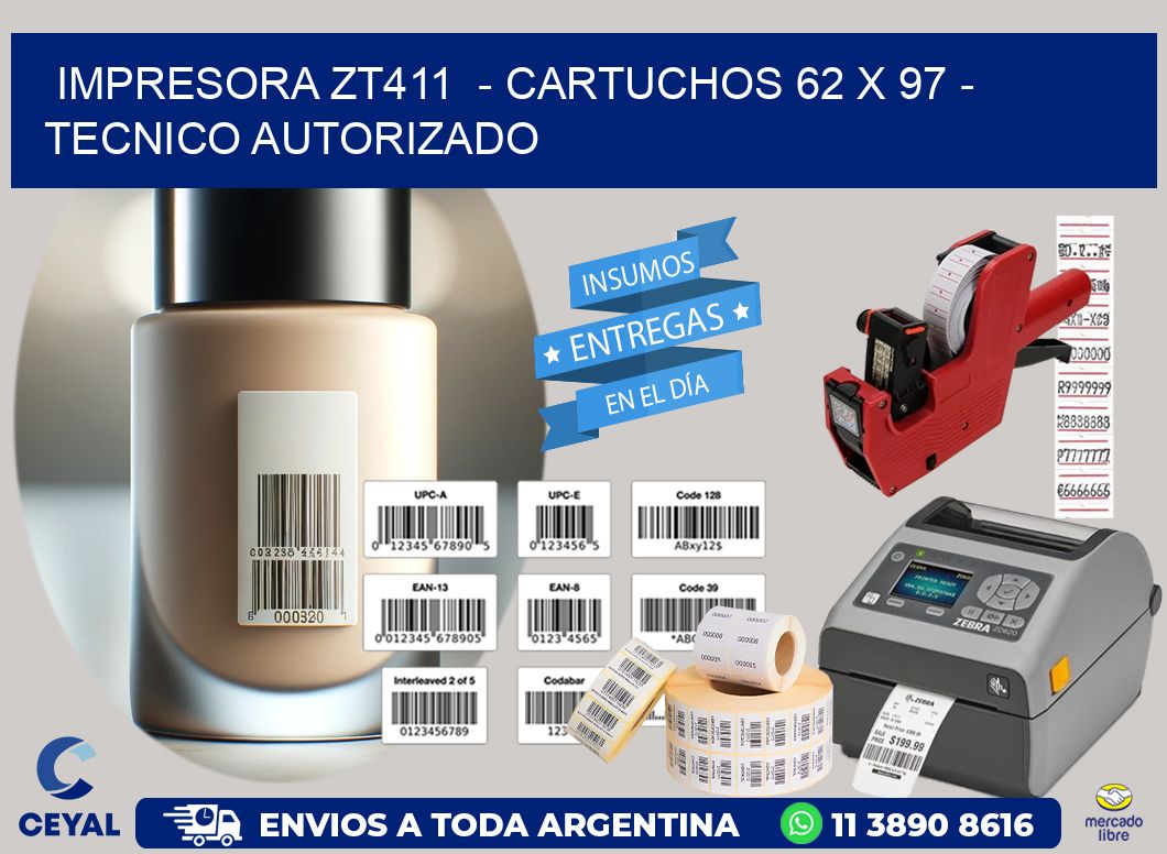 IMPRESORA ZT411  - CARTUCHOS 62 x 97 - TECNICO AUTORIZADO
